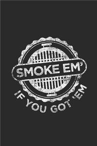 Smoke Em' If You Got 'Em