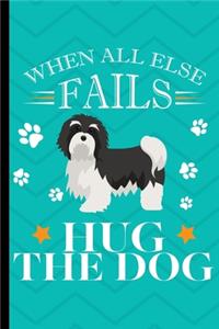 When All Else Fails Hug The Dog