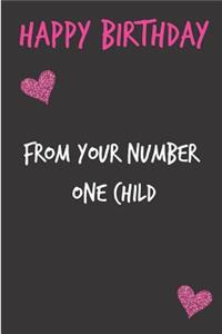 Happy Birthday, from Your Number One Child