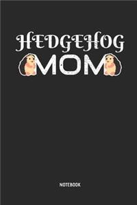 Hedgehog Mom Notebook