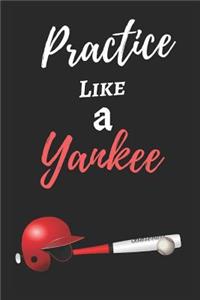 Practice Like A Yankee