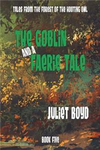 The Goblin and a Faerie Tale