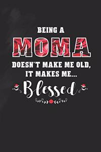 Being a Moma Doesn't Make Me Old Make Me Blessed