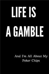 Life Is a Gamble and I'm All about My Poker Chips