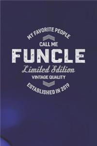 My Favorite People Call Me Funcle Limited Edition Vintage Quality Established In 2019