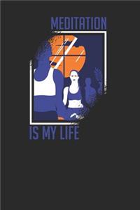 Meditation Is My Life