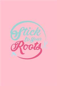 Stick To Your Roots: Dot Grid Journal - Stick To Your Roots Black Fun-ny Profession Haircutter Gift - Pink Dotted Diary, Planner, Gratitude, Writing, Travel, Goal, Bulle