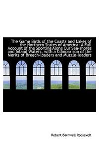 The Game Birds of the Coasts and Lakes of the Northern States of America