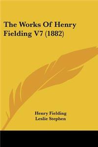 The Works Of Henry Fielding V7 (1882)