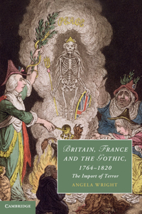 Britain, France and the Gothic, 1764 1820