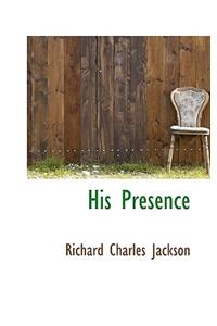 His Presence