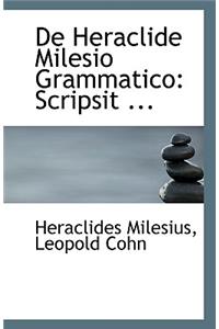 de Heraclide Milesio Grammatico