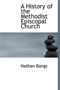 A History of the Methodist Episcopal Church