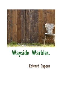 Wayside Warbles.