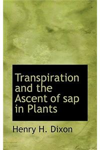 Transpiration and the Ascent of SAP in Plants