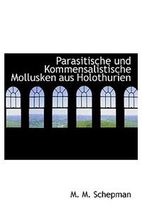 Parasitische Und Kommensalistische Mollusken Aus Holothurien