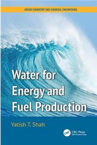 Water for Energy and Fuel Production
