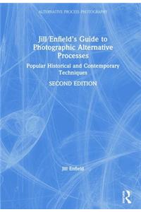 Jill Enfield’s Guide to Photographic Alternative Processes