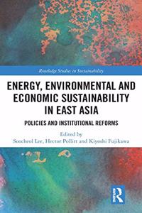 Energy, Environmental and Economic Sustainability in East Asia