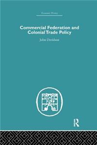 Commercial Federation & Colonial Trade Policy