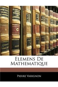 Elemens De Mathematique