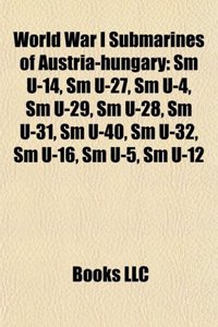 World War I Submarines of Austria-Hungary: SM U-14, SM U-27, SM U-4, SM U-29, SM U-28, SM U-31, SM U-40, SM U-32, SM U-16, SM U-5, SM U-12