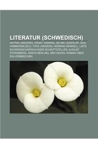 Literatur (Schwedisch): Astrid Lindgren, Ernst Didring, Selma Lagerlof, Dag Hammarskjold, Tove Jansson, Henning Mankell
