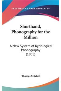 Shorthand, Phonography for the Million
