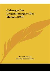 Chirurgie Der Urogenitalorgane Des Mannes (1907)