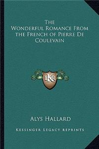 The Wonderful Romance From the French of Pierre De Coulevain