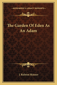 The Garden of Eden as an Adam