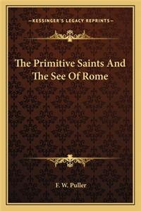 The Primitive Saints And The See Of Rome