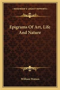 Epigrams of Art, Life and Nature