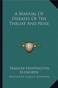 Manual of Diseases of the Throat and Nose