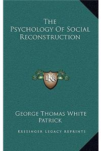 The Psychology of Social Reconstruction