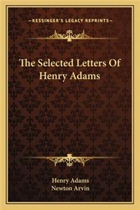 Selected Letters of Henry Adams