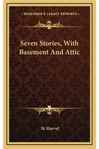 Seven Stories, With Basement And Attic