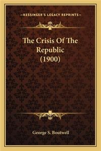 Crisis of the Republic (1900) the Crisis of the Republic (1900)