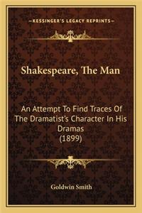 Shakespeare, the Man
