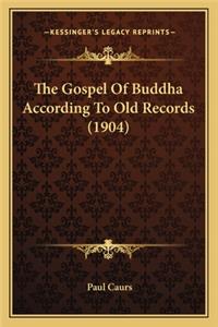 The Gospel Of Buddha According To Old Records (1904)