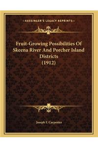 Fruit-Growing Possibilities Of Skeena River And Porcher Island Districts (1912)