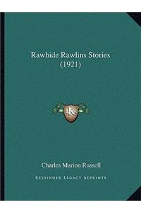 Rawhide Rawlins Stories (1921)