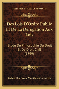 Des Lois D'Ordre Public Et De La Derogation Aux Lois