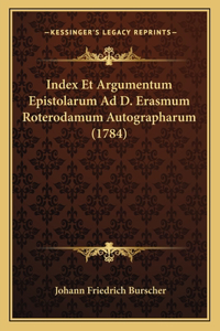 Index Et Argumentum Epistolarum Ad D. Erasmum Roterodamum Autographarum (1784)