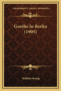 Goethe In Berlin (1905)