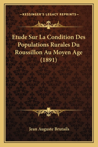 Etude Sur La Condition Des Populations Rurales Du Roussillon Au Moyen Age (1891)