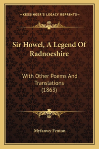 Sir Howel, A Legend Of Radnoeshire