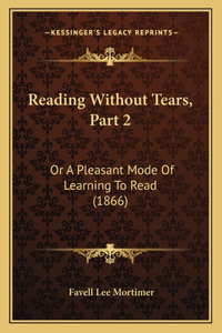 Reading Without Tears, Part 2