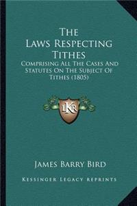The Laws Respecting Tithes