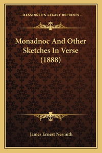 Monadnoc And Other Sketches In Verse (1888)